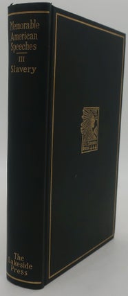 Item #003138F MEMORABLE AMERICAN SPEECHES III SLAVERY. JOHN VANCE CHENEY