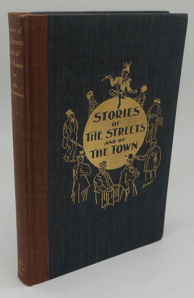 Item #003159G STORIES OF THE STREETS AND OF THE TOWN: From The Chicago Record 1893-1900. GEORGE ADE.