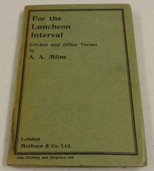Item #003163 FOR THE LUNCHEON INTERVAL Cricket and Other Verses. A. A. MILNE.