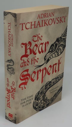 Item #003167H THE BEAR AND THE SERPENT: Echoes of the Fall: Book Two. ADRIAN TCHAIKOVSKY