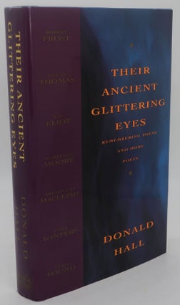 Item #003169I THEIR ANCIENT GLITTERING EYES [Remembering Poets and More Poets]. DONALD HALL