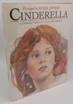 Item #003182G CINDERELLA [Illustrated/Signed by Susan Jeffers. CHARLES PERRAULT/, AMY EHRLICH