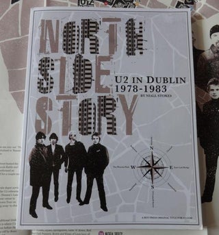 Item #003184D NORTH SIDE STORY: U2 IN DUBLIN 1978-1983. Niall Stokes