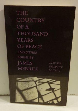 Item #003188C THE COUNTRY OF A THOUSAND YEARS OF PEACE AND OTHER POEMS. James Merrill