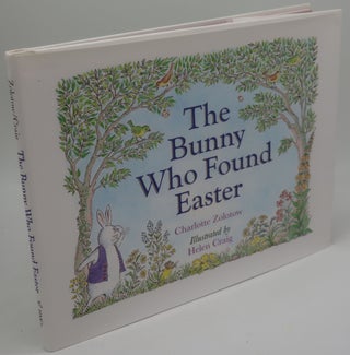 Item #003190J THE BUNNY WHO FOUND EASTER. CHARLOTTE ZOLOTOW