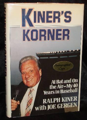 Item #003194 Kiner's Korner: At Bat and on the Air-My 40 Years in Baseball. Ralph Kiner, Joe Gergen.