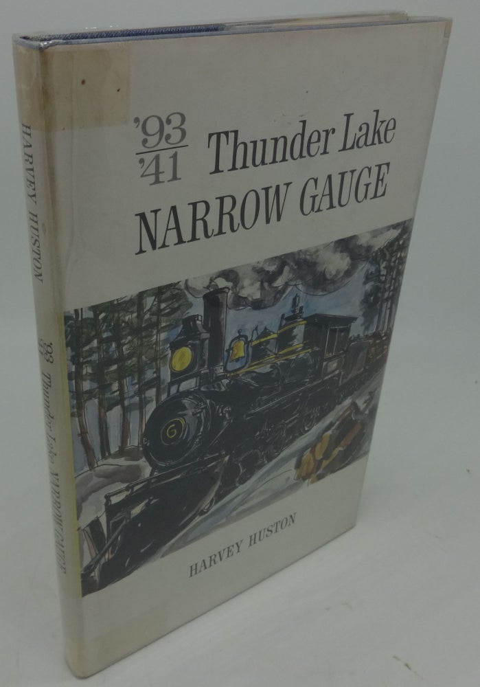 Item #003195A 93/41 THUNDER LAKE NARROW GAUGE (Signed) (Three Original Photographs of the Narrow Gauge tipped-in). Harvey Huston.