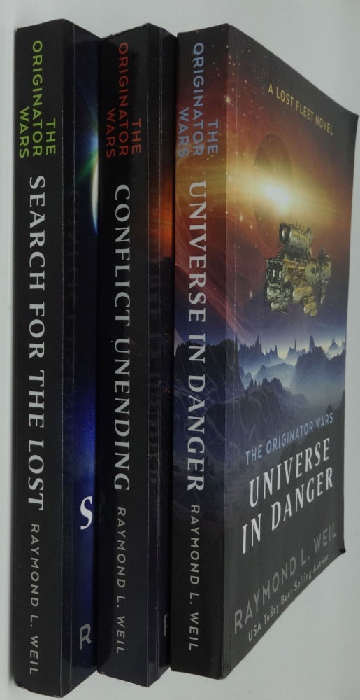 Item #003201D THE ORIGINATOR WARS: THREE VOLUMES COMPLETE: THE UNIVERSE IN DANGER; CONFLICT UNENDING AND SEARCH FOR THE LOST. Raymond L. Weil.