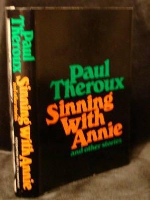 Item #003207 SINNING WITH ANNIE and other stories. Paul Theroux