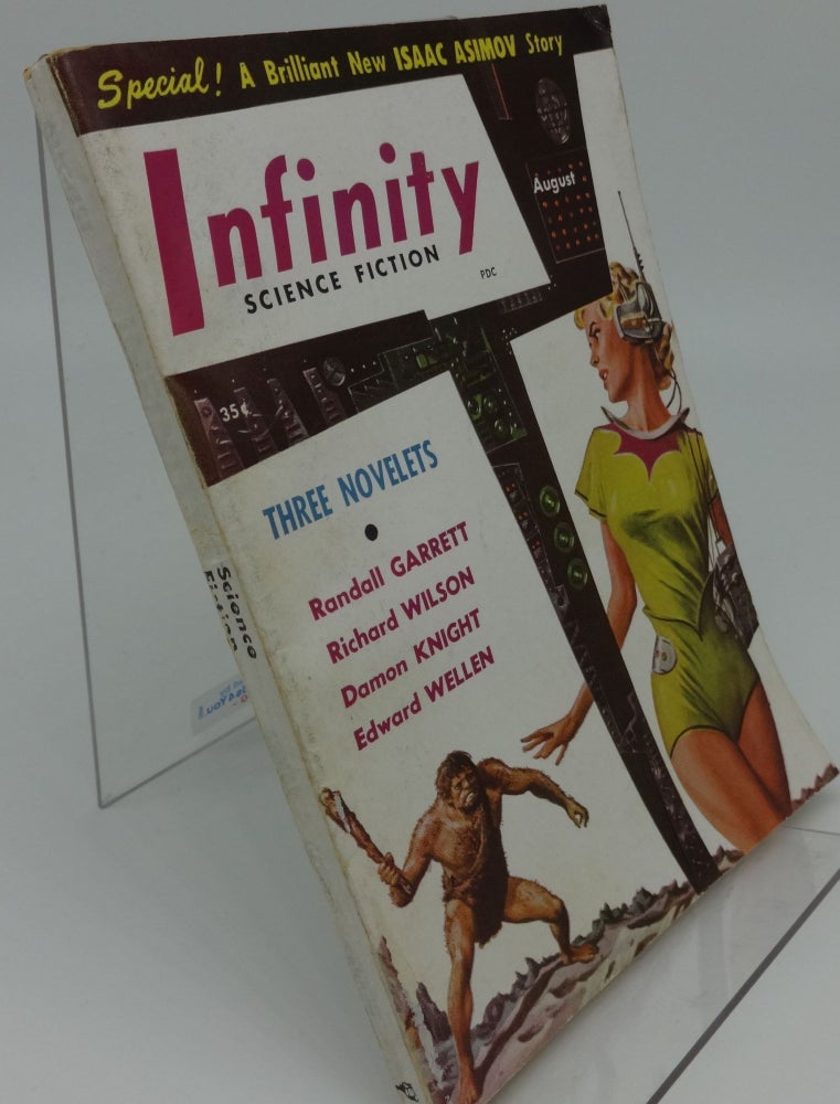 Item #003219C INFINITY SCIENCE FICTION August 1956. Vol. 1 No. 4. Asimov, Wilson, Garrett and Damon Knight, Garrett, Damon Knight.