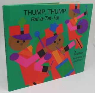 Item #003239I THUMP, THUMP, RAT-A-TAT-TAT [Signed Lois Ehlert]. GENE BAER