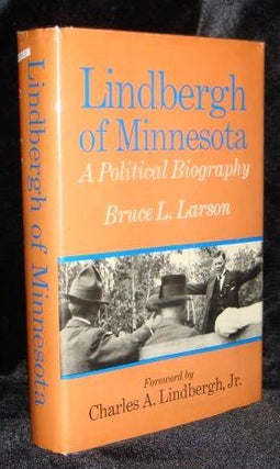 Item #003242A Lindbergh of Minnesota: A Political Biography. Bruce L. Larson