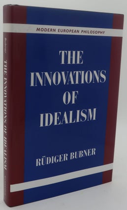 Item #003245H THE INNOVATIONS OF IDEALISM. RUDIGER BUBNER