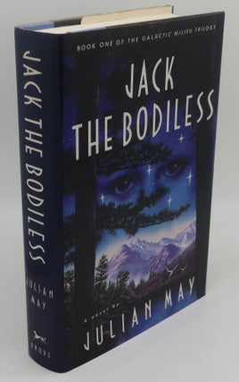 Item #003246K JACK THE BODILESS [Vol. One of The Galactic Milieu Trilogy]. JULIAN MAY