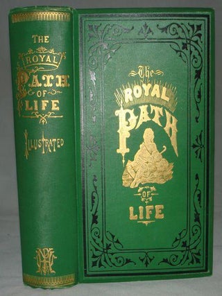 Item #003253B THE ROYAL PATH OF LIFE: Aims and Aids to Success and Happiness. T L. Haines, L. W....