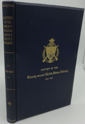 Item #003268G HISTORY OF THE TWENTY-SECOND UNITED STATES INFANTRY 1866-1922. Major O. M. Smith,...
