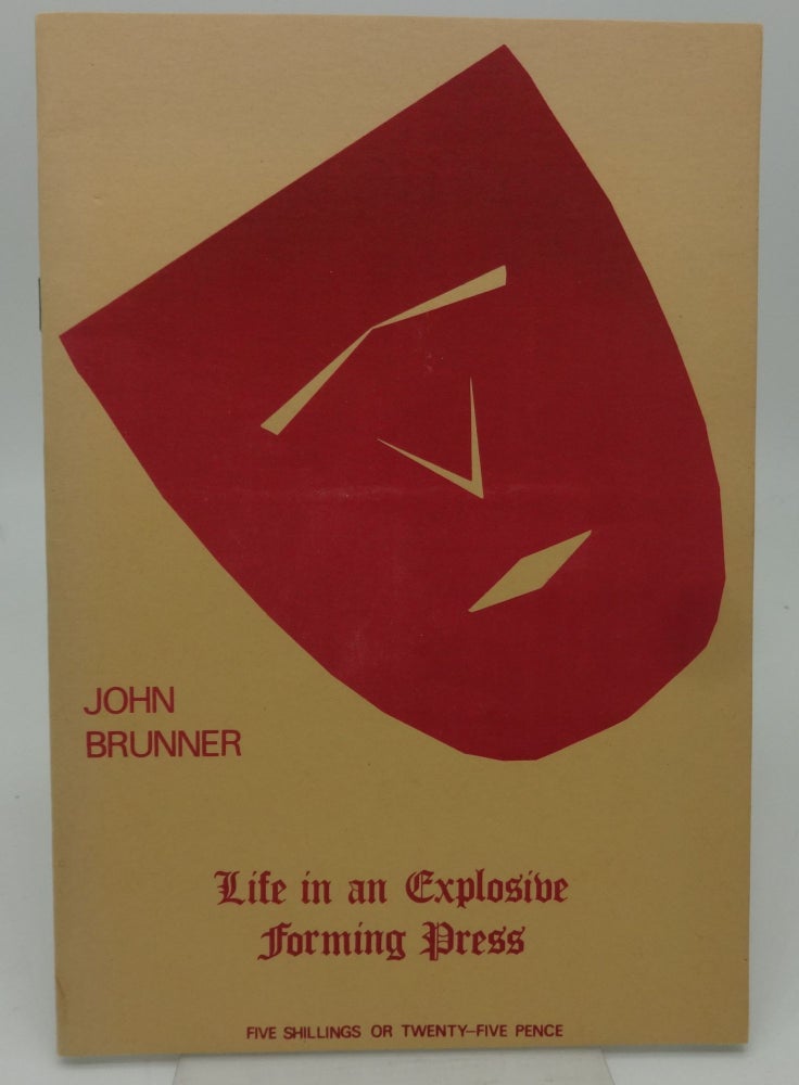 Item #003275G LIFE IN AN EXPLOSIVE FORMING PRESS [Signed]. John Brunner.