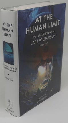 Item #003304E AT THE HUMAN LIMIT THE COLLECTED STORIES OF JACK WILLIAMSON [Volume Eight]. JACK...