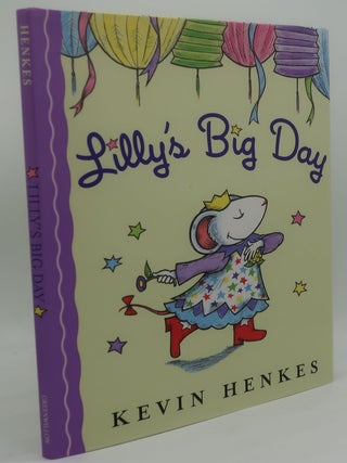 Item #003340D LILLY'S BIG DAY. KEVIN HENKES