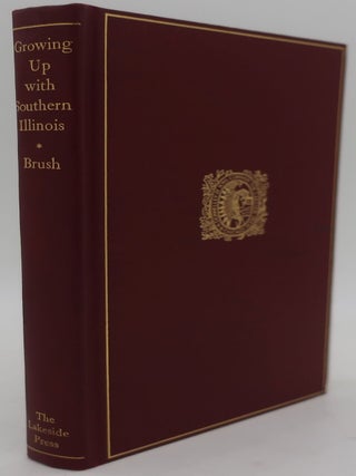 Item #003340FF GROWING UP WITH SOUTHERN ILLINOIS 1820 TO 1861. DANIEL HARMON BRUSH