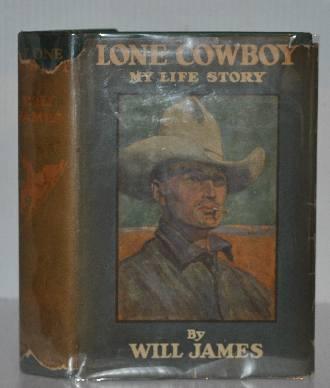 Item #003351A LONE COWBOY My Life Story. Will James.
