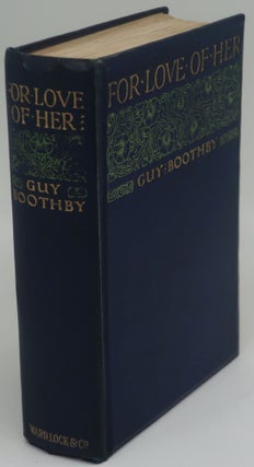 Item #003352C FOR LOVE OF HER. GUY BOOTHBY