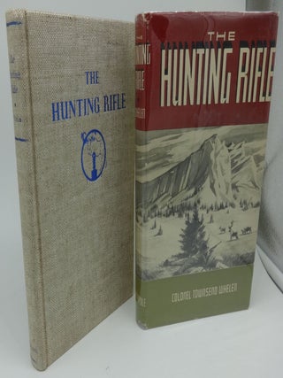 Item #003361C THE HUNTING RIFLE. Colonel Townsend Whelen