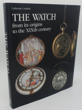 Item #003364A THE WATCH from its origins to the XIXth century. CATHERINE CARDINAL
