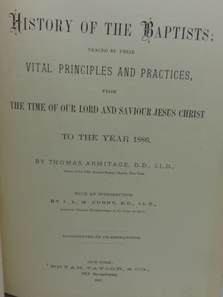 HISTORY OF THE BAPTISTS; TRACED BY THEIR VITAL PRINCIPLES AND PRACTICES, FROM THE TIME OF OUR LORD AND SAVIOR JESUS CHRIST TO THE YEAR 1886