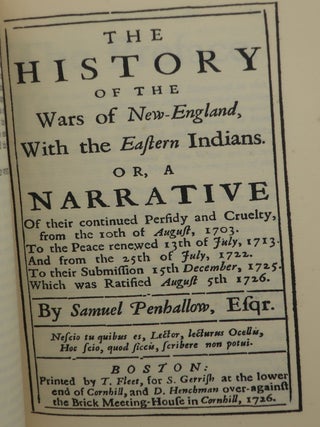 PENHALLOW'S INDIAN WARS: A Facsimile Reprint of the Edition, Printed in Boston in 1726 with the Notes of Earlier Editors and Additions from the Oringinal Manuscript