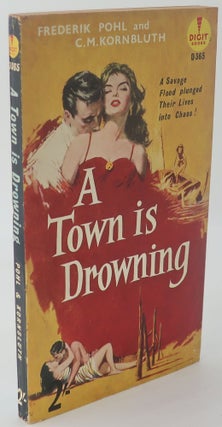 Item #003462G A TOWN IS DROWNING [Digit D-365]. Frederik Pohl, C. M. Kornbluth