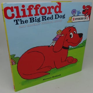 Item #003473C CLIFFORD THE BIG RED DOG AND ANOTHER CLIFFORD STORY (2 STORIES IN 1). Norman Bridwell
