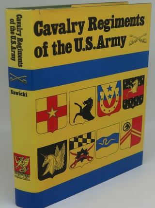 Item #003483D CAVALRY REGIMENTS OF THE U.S. ARMY. JAMES A. SAWICKI