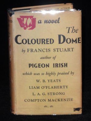 Item #003486B THE COLOURED DOME. Francis Stuart