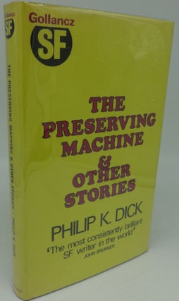 Item #003486F THE PRESERVING MACHINE AND OTHER STORIES. Philip K. Dick