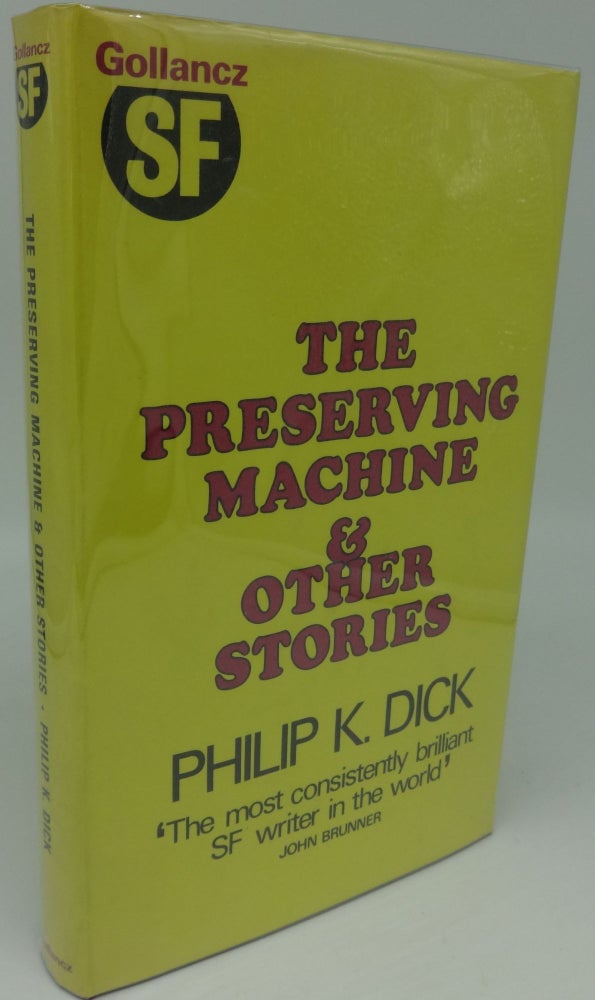 Item #003486F THE PRESERVING MACHINE AND OTHER STORIES. Philip K. Dick.