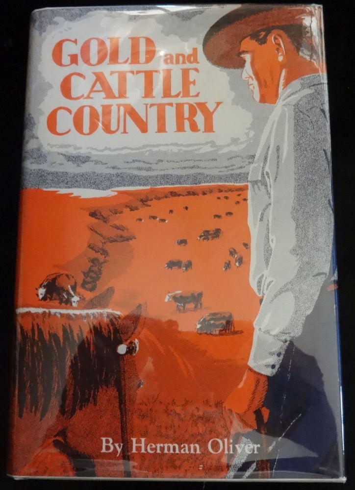 Item #003488D GOLD AND CATTLE COUNTRY. Herman Oliver.