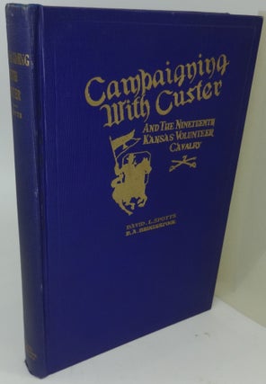 Item #003489H CAMPAIGNING WITH CUSTER AND THE NINETEENTH KANSAS VOLUNTEER CAVALRY ON THE WASHITA...