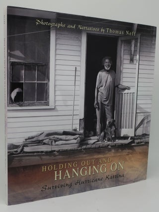 HOLDING OUT AND HANGING ON: Surviving Hurrican Katrina. THOMAS NEFF.