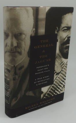 Item #003503F THE GENERAL AND THE JAGUAR: PERSHING'S HUNT FOR PANCHO VILLA: A TRUE STORY OF...