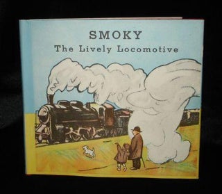 Item #003511B SMOKY THE LIVELY LOCOMOTIVE. Lois Donaldson with, Wilhelm Schulz