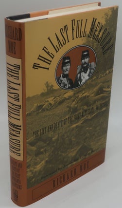 Item #003512G THE LAST FULL MEASURE: The Life and Death of The First Minnesota Volunteers....