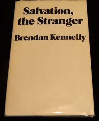 Item #003513 SALVATION, THE STRANGER. Brendan Kennelly