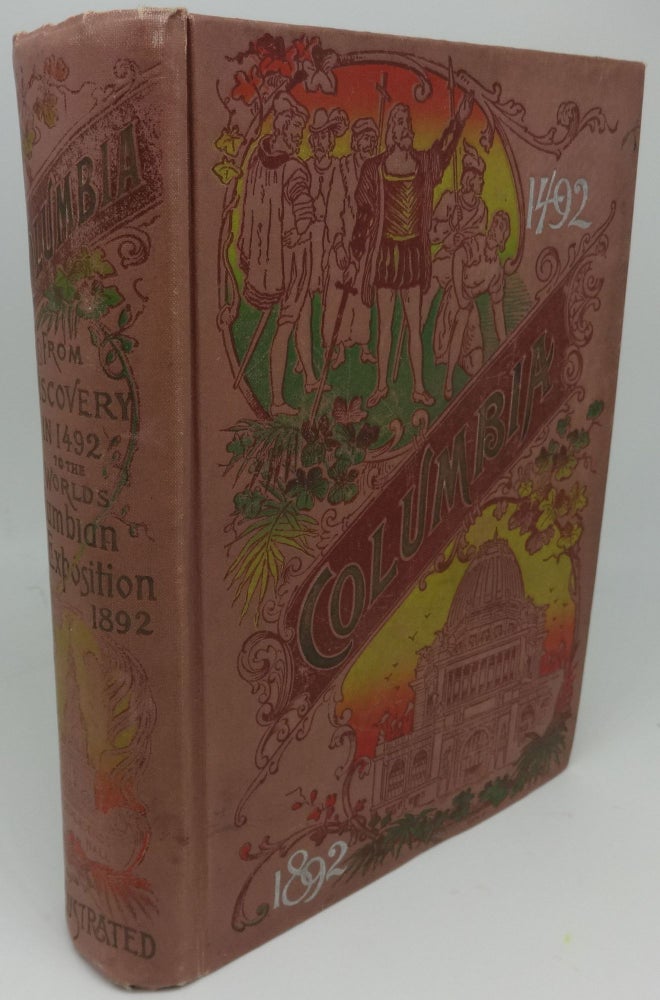 Item #003516F COLUMBIA FROM DISCOVERY IN 1492 TO THE WORLD'S COLUMBIAN EXPOSITION, 1892. James P. Boyd.