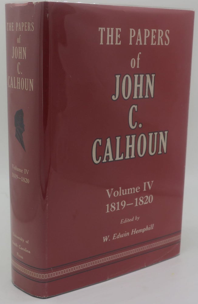 Item #003555J THE PAPERS OF JOHN C. CALHOUN [Volume IV 1819-1829]. W. EDWIN HEMPHILL.