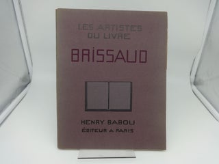 Item #003577F LES ARTISTES DU LIVRE BRISSAUD (THE ARTISTS OF THE BOOK BRISSAUD). Jean Dulac,...
