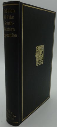Item #003579F THE SOUTHWESTERN EXPEDITION OF ZEBULON M. PIKE. Milo M. Quaife