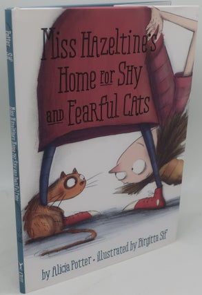 Item #003585E MISS HAZELTINE'S HOME FOR SHY AND FEARFUL CATS. ALICIA POTTER