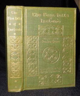 Item #003598A THE FAIR HILLS OF IRELAND. Stephen Gwynn with, Hugh Thomson