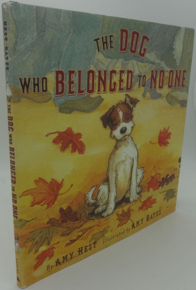 Item #003626D THE DOG WHO BELONGED TO NO ONE. Amy Hest.